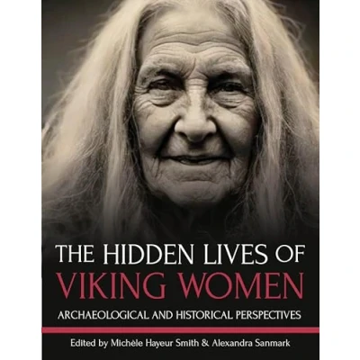 Afbeelding van The Hidden Lives of Viking Women