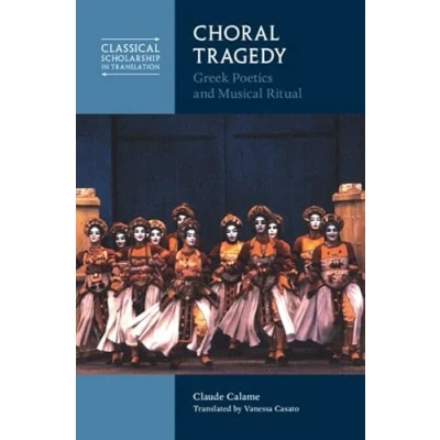 Afbeelding van Classical Scholarship in Translation Choral Tragedy