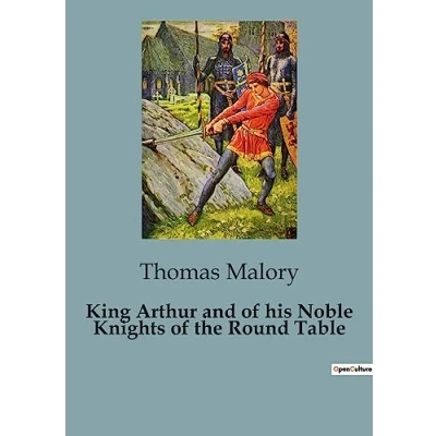 Afbeelding van King Arthur and of his Noble Knights the Round Table
