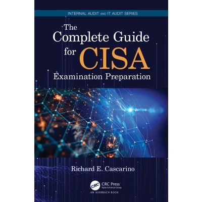 Afbeelding van Security, Audit and Leadership Series The Complete Guide for CISA Examination Preparation