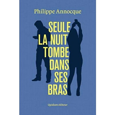 Image de Seule la nuit tombe dans ses bras