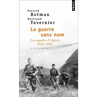 Image de La Guerre sans nom. Les appelés d&#039;Algérie (1954 1962)