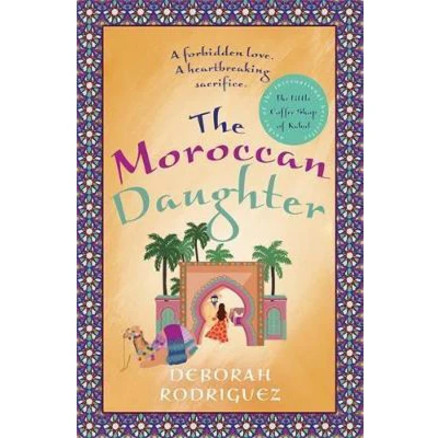 Afbeelding van The Moroccan Daughter from internationally bestselling author of Little Coffee Shop Kabul