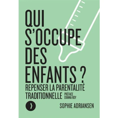 Image de Qui s&#039;occupe des enfants ? Repenser la parentalité traditi
