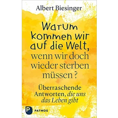 Afbeelding van Warum kommen wir auf die Welt, wenn doch wieder sterben müssen?