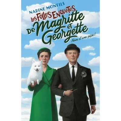 Image de Les Folles enquêtes de Magritte et Georgette Nom d&#039;une pipe !