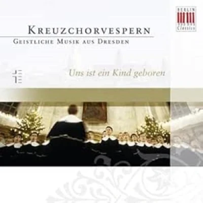 Afbeelding van Dresdner Kreuzchor Uns Ist Ein Kind Geboren (CD)