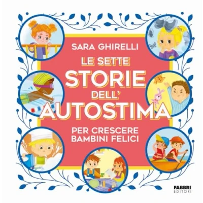 Afbeelding van Le sette storie dell&#039;autostima per crescere bambini felici