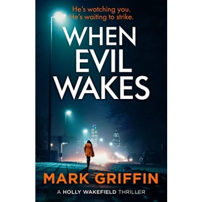 Afbeelding van The Holly Wakefield Thrillers When Evil Wakes