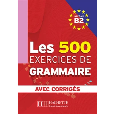 Image de Les 500 Exercices de Grammaire Livre + corrigés intégrés (B2)