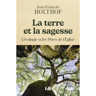 Afbeelding van la terre et sagesse ordonner l&#039;ecologie avec les peres