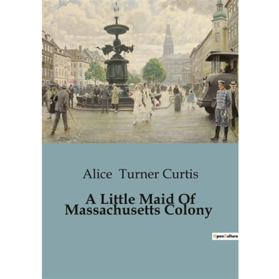 Image de A Little Maid Of Massachusetts Colony
