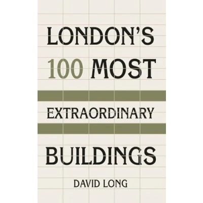 Afbeelding van London&#039;s 100 Most Extraordinary Buildings