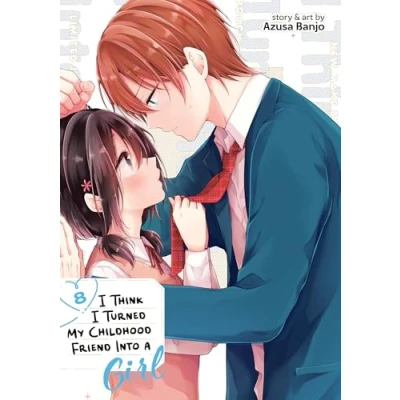 Afbeelding van I Think Turned My Childhood Friend Into a Girl Vol. 8