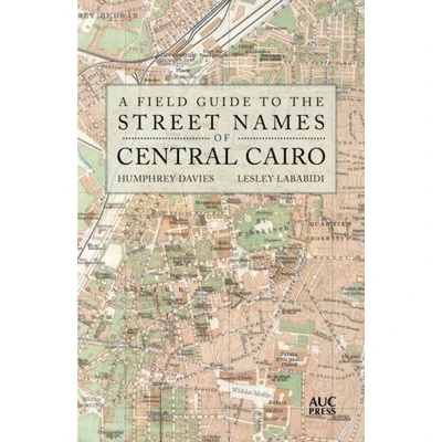 Afbeelding van A Field Guide to the Street Names of Central Cairo