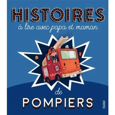 Image de Histoires à lire avec papa et maman Les pompiers