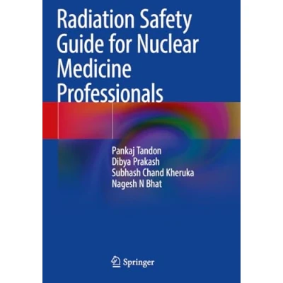 Afbeelding van Radiation Safety Guide for Nuclear Medicine Professionals