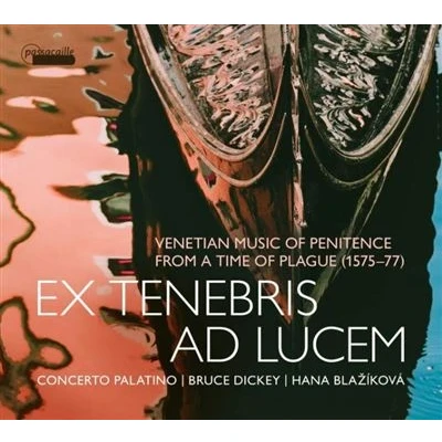 Image de Ex Tenebris ad Lucem Musique de pénitence à Venise au temps la peste