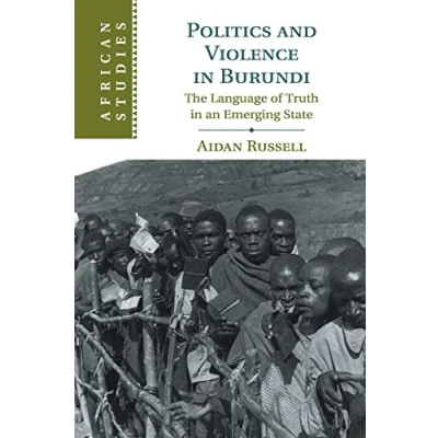 Afbeelding van African StudiesSeries Number 145 Politics and Violence in Burundi