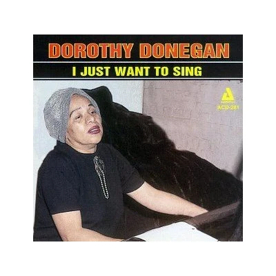 Afbeelding van Dorothy Donegan I Just Want To Sing (CD)