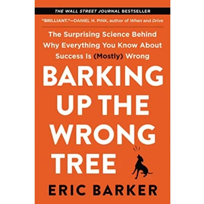 Afbeelding van Barking Up The Wrong Tree Surprising Science Behind Why Everything You Know About Success Is Mostly
