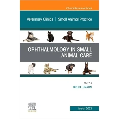 Afbeelding van Ophthalmology in Small Animal Care, An Issue of Veterinary Clinics North America: Practice