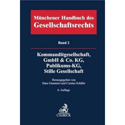 Afbeelding van Münchener Handbuch des Gesellschaftsrechts Bd. 2: Kommanditgesellschaft, GmbH &amp; Co. KG, Publikums Stille Gesellschaft