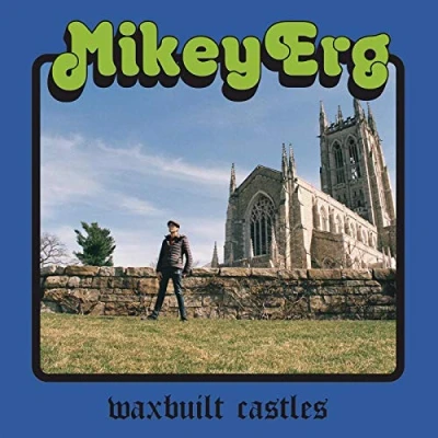 Afbeelding van Mikey Erg Waxbuilt Castles (LP)
