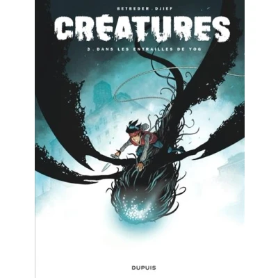 Image de Créatures Tome 3 Dans les entrailles de Yog
