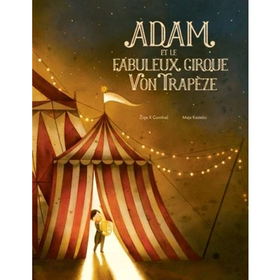 Image de Adam et le fabuleux cirque Von Trapèze