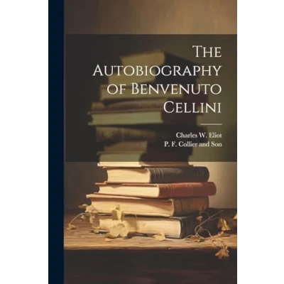 Afbeelding van The Autobiography of Benvenuto Cellini