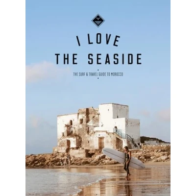 Afbeelding van I Love The Seaside surf &amp; travel guide to Morocco