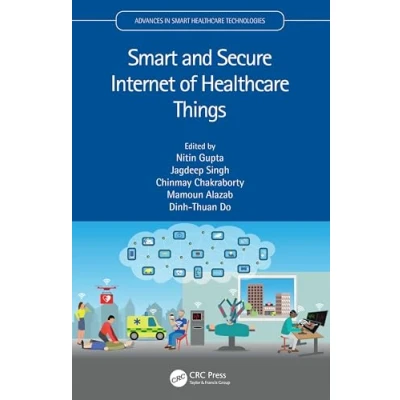 Afbeelding van Advances in Smart Healthcare Technologies and Secure Internet of Things
