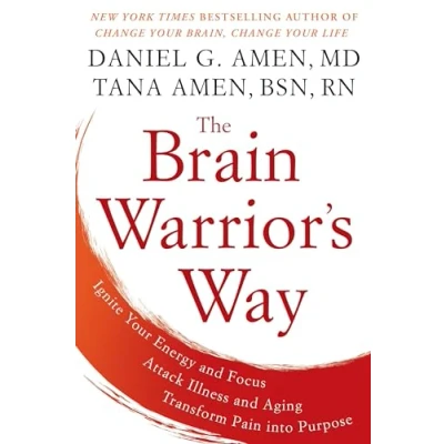 Afbeelding van The Brain Warrior&#039;s Way: Ignite Your Energy And Focus, Attack Illness Aging, Transform Pain Into Purpose