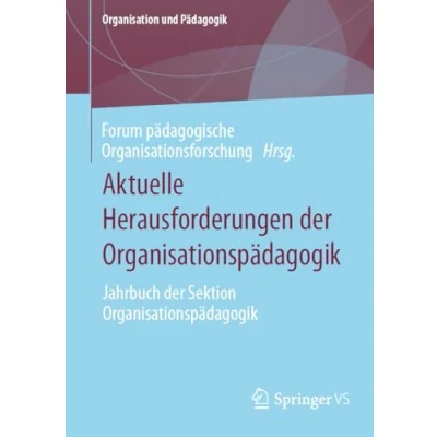Afbeelding van Organisation und Pädagogik Aktuelle Herausforderungen der Organisationspädagogik