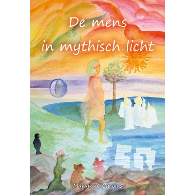 Afbeelding van De mens in mythisch licht