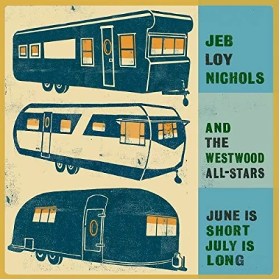 Afbeelding van Jeb Loy Nichols June Is Short July Is..
