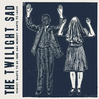 Afbeelding van Twilight Sad Nobody Wants To Be Here And Leave (LP)