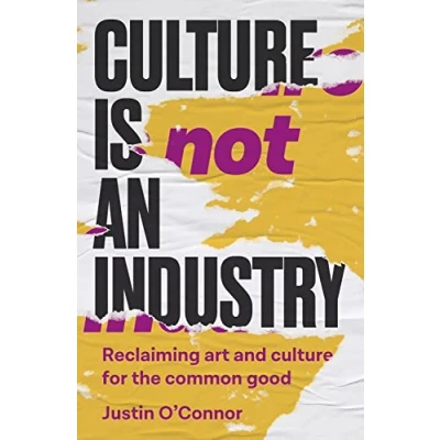 Afbeelding van Manchester Capitalism Culture is Not an Industry