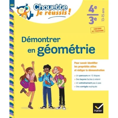 Image de Démontrer en géométrie 4e, 3e Chouette, Je réussis !