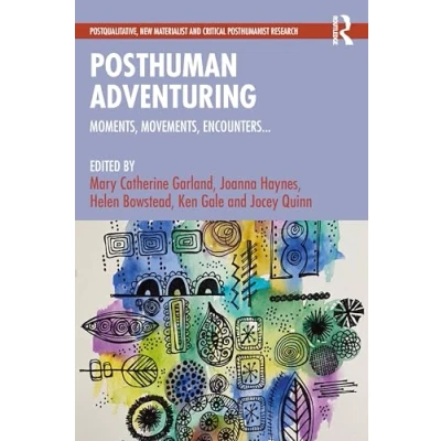 Afbeelding van Postqualitative, New Materialist and Critical Posthumanist Research Posthuman Adventuring