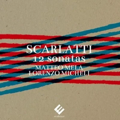 Afbeelding van Matteo Mela &amp; Lorenzo Micheli Scarlatti: 12 Sonatas (CD)