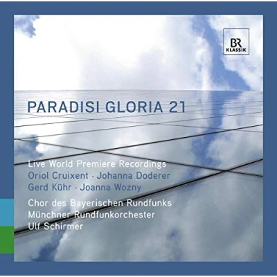 Afbeelding van Chor Des Bayerischen Rundfunks, Münchner Rundfunkorchester, Ulf Schirmer Paradisi Gloria 21 (CD)