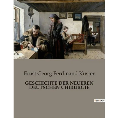 Image de Geschichte der neueren deutschen chirurgie
