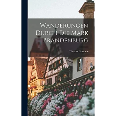Afbeelding van Wanderungen Durch Die Mark Brandenburg