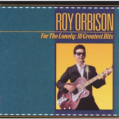 Afbeelding van For The Lonely: A Roy Orbison Anthology (1959 65)