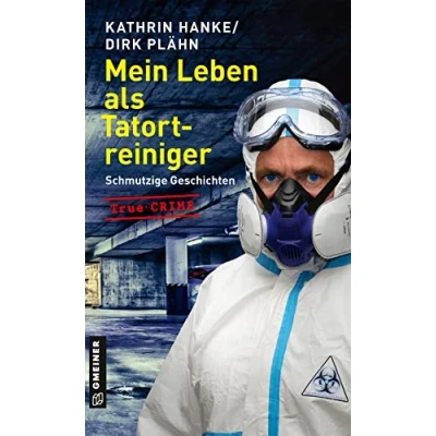 Afbeelding van Mein Leben als Tatortreiniger: Schmutzige Geschichten