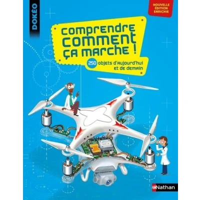 Image de Comprendre comment ça marche ! 250 objets d&#039;aujourd&#039;hui et de demain