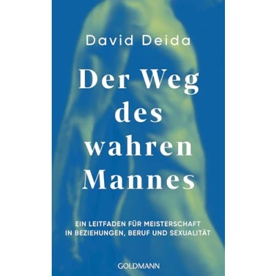 Afbeelding van Der Weg des wahren Mannes: Ein Leitfaden für Meisterschaft in Beziehungen, Beruf und Sexualität