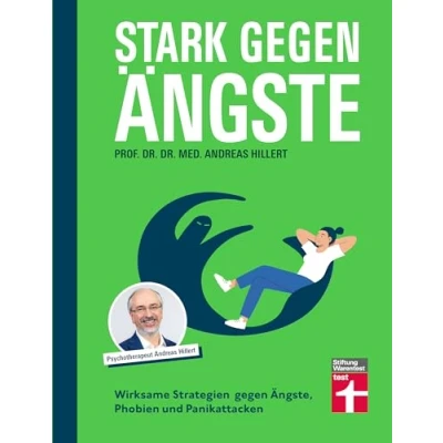 Afbeelding van Stark gegen Ängste Strategien zur Bekämpfung und die Psychologie dahinter: Wirksame Ängste, Phobien Panikattacken